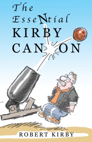 9780692266083: The Essential Kirby Canon: 20 Years of Shooting from the Hip at the Salt Lake Tribune: Volume 6 (The Mormon Humor Collection)