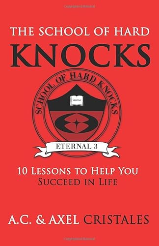 9780692266625: The School Of Hard Knocks: 10 Lessons To Help You Succeed In Life