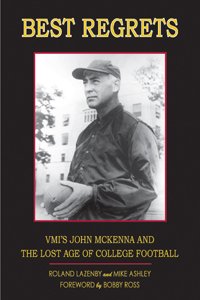 Stock image for Best Regrets: VMI's John McKenna and the Lost Age of College Football for sale by SecondSale