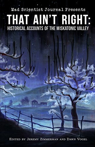 9780692270219: That Ain't Right: Historical Accounts of the Miskatonic Valley (Mad Scientist Journal Presents)