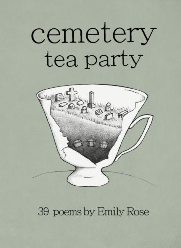 Stock image for Cemetery Tea Party: 39 Poems for sale by Revaluation Books