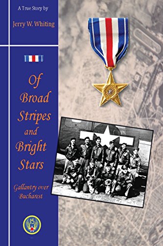 Stock image for Of Broad Stripes and Bright Stars: Gallantry Over Bucharest for sale by BooksRun
