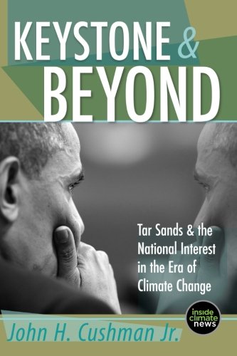 Imagen de archivo de Keystone & Beyond: Tar Sands and the National Interest in the Era of Climate Change a la venta por Revaluation Books