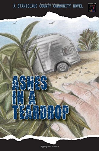 Beispielbild fr Ashes in a Teardrop: A Stanislaus County Community Novel zum Verkauf von Revaluation Books