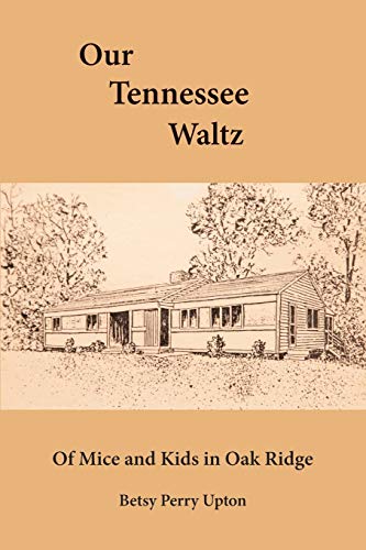 Beispielbild fr Our Tennessee Waltz : Of Mice and Kids in Oak Ridge zum Verkauf von Better World Books