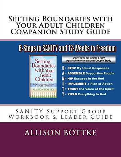 

Setting Boundaries with Your Adult Children Companion Study Guide: Sanity Support Group Workbook & Leader Guide (Paperback or Softback)