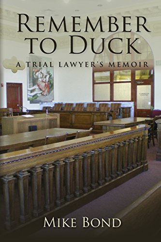 Stock image for Remember to Duck: A Trial Lawyer's Memoir for sale by SecondSale
