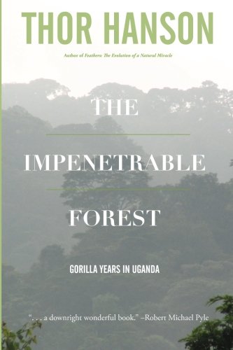 Stock image for The Impenetrable Forest: Gorilla Years in Uganda for sale by Half Price Books Inc.