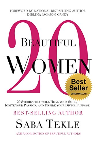 Beispielbild fr 20 Beautiful Women: 20 Stories That Will Heal Your Soul, Ignite Your Passion, And Inspire Your Divine Purpose zum Verkauf von Books From California