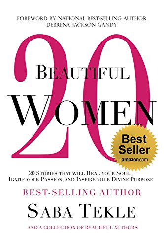 Stock image for 20 Beautiful Women: 20 Stories That Will Heal Your Soul, Ignite Your Passion, And Inspire Your Divine Purpose for sale by Seattle Goodwill