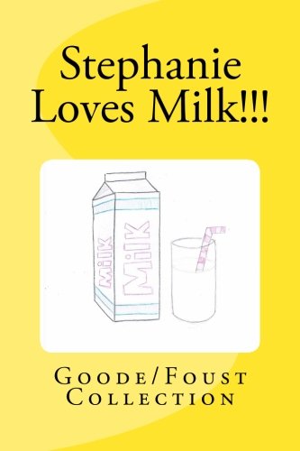 Imagen de archivo de Stephanie Loves Milk!!! a la venta por Revaluation Books