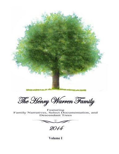 Beispielbild fr The Henry Warren Family, Volume I: Featuring Family Narratives, Select Documentation, and Descendant Trees zum Verkauf von GF Books, Inc.
