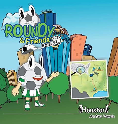 Stock image for Roundy and Friends: Soccertowns Book 1 - Houston for sale by Blue Vase Books