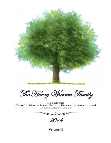 Beispielbild fr The Henry Warren Family, Volume II: Featuring Family Narratives, Select Documentation, and Descendant Trees zum Verkauf von GF Books, Inc.