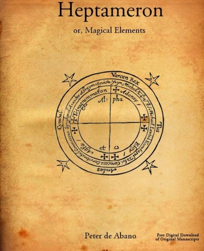 Imagen de archivo de Heptameron: or, Magical Elements of Peter de Abano, philosopher a la venta por Revaluation Books