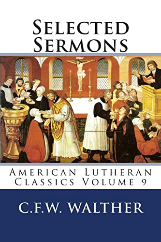 9780692278741: Selected Sermons: American Lutheran Classics Volume 9