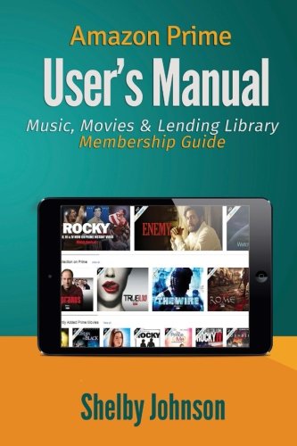 Imagen de archivo de Amazon Prime Manual: Music, Movies and Lending Library Membership Guide a la venta por Hawking Books