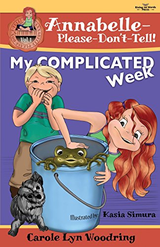 Stock image for My COMPLICATED Week (Annabelle-Please-Dont-Tell!) (Volume 1) for sale by Hawking Books