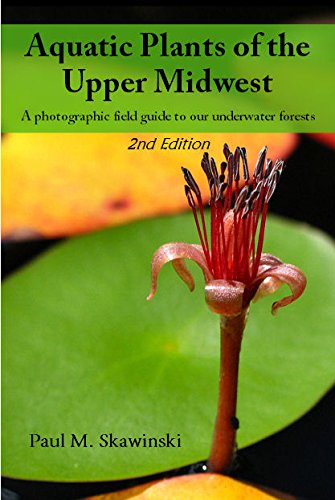 9780692280959: Aquatic Plants of the Upper Midwest: A Photographic Guide to our Underwater Forests, 2nd Edition