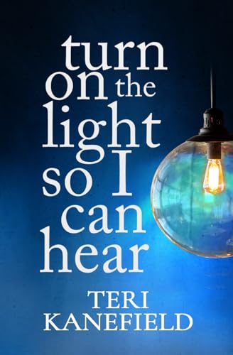 Stock image for Turn On the Light So I Can Hear for sale by Orion Tech