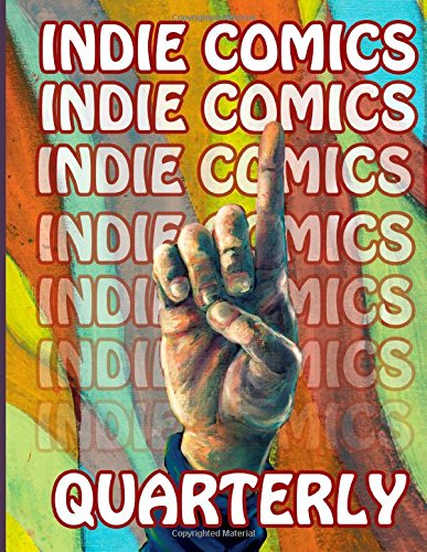 Beispielbild fr Indie Comics Quarterly: Volume 1 zum Verkauf von Revaluation Books