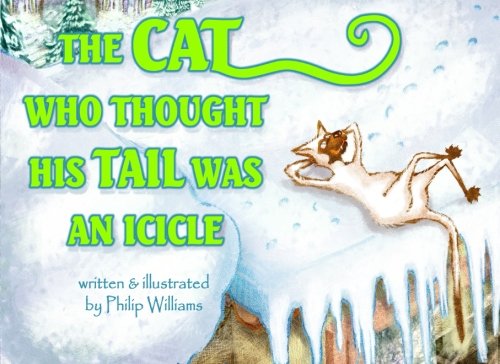 Stock image for The Cat Who Thought His Tail Was An Icicle for sale by Revaluation Books