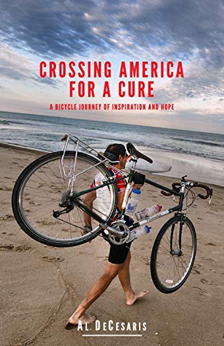 Imagen de archivo de Crossing America for a Cure : A Bicycle Journey of Inspiration and Hope a la venta por Better World Books