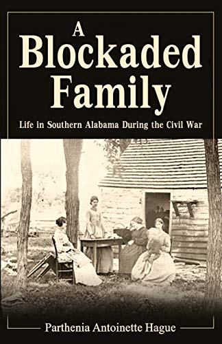 Imagen de archivo de A Blockaded Family: Life in Southern Alabama During the Civil War a la venta por Books Unplugged