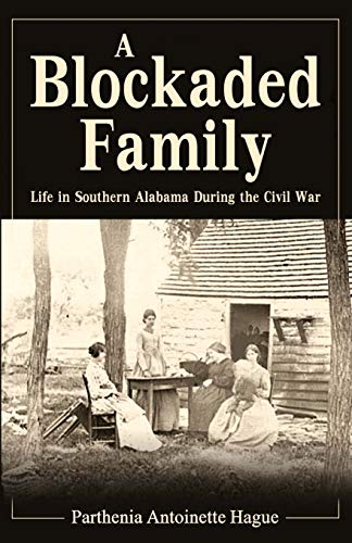 9780692284476: A Blockaded Family: Life in Southern Alabama During the Civil War