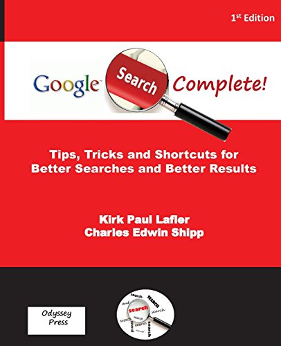 Beispielbild fr Google Search Complete!: Tips, Tricks and Shortcuts for Better Searches and Better Results zum Verkauf von Wonder Book