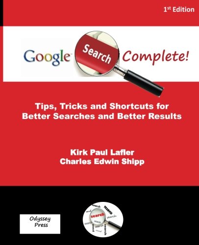 Stock image for Google Search Complete!: Tips, Tricks and Shortcuts for Better Searches and Better Results for sale by Wonder Book