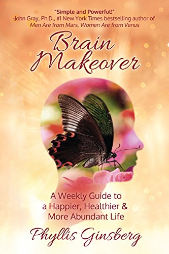 Stock image for Brain Makeover: A Weekly Guide to a Happier, Healthier & More Abundant Life! for sale by ThriftBooks-Dallas