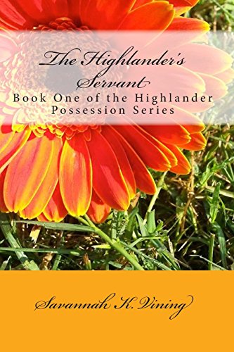 9780692286098: The Highlander's Servant: Book One of the Highlander Possession Series: Volume 1