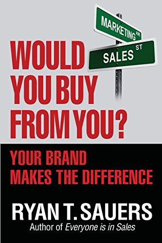 Beispielbild fr Would You Buy from You?: Your Brand Makes the Difference zum Verkauf von ThriftBooks-Atlanta