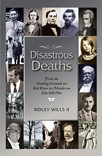 Beispielbild fr Disastrous Deaths: From the Dueling Grounds on Rd River to Murder on ELM Hill Pike zum Verkauf von Books Unplugged