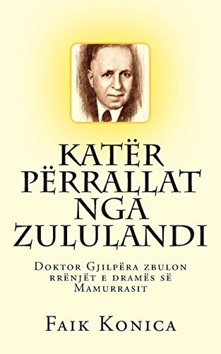 Beispielbild fr Katr Prrallat Nga Zululandi: Doktor Gjilpra Zbulon Rrnjt E Drams S Mamurrasit (Albanian Edition) zum Verkauf von Lucky's Textbooks