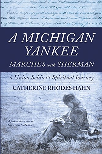Stock image for A Michigan Yankee Marches with Sherman: A Union Soldier's Spiritual Journey for sale by Redux Books