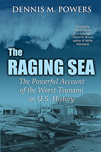 Stock image for The Raging Sea: The Powerful Account of the Worst Tsunami in U.S. for sale by Hawking Books