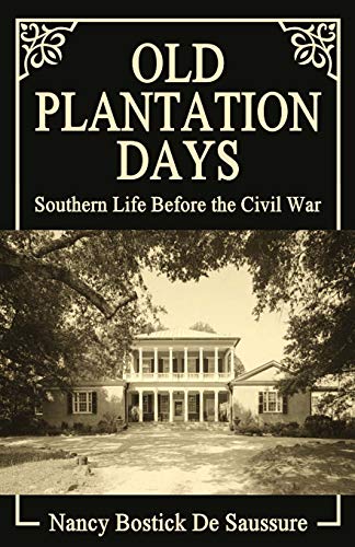 Beispielbild fr Old Plantation Days : Southern Life Before the Civil War zum Verkauf von Better World Books