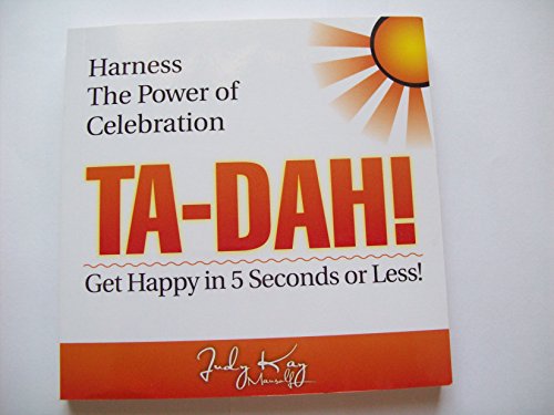 Beispielbild fr Harness The Power of Celebration (Ta-Dah!) Get Happy in 5 Seconds or Less zum Verkauf von ThriftBooks-Atlanta