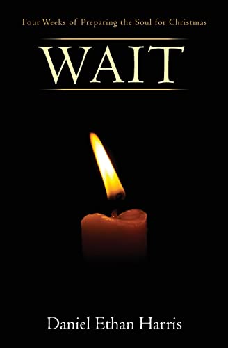 Stock image for Wait: Four Weeks of Preparing the Soul for Christmas for sale by Gulf Coast Books