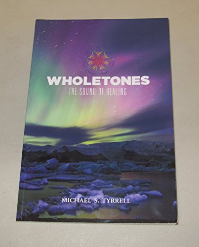 9780692291979: Wholetones The Sound of Healing