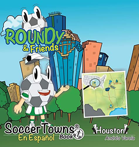 Stock image for Roundy and Friends - Houston: En Espaol (Soccertowns Series Spanish) (Spanish Edition) for sale by Lucky's Textbooks