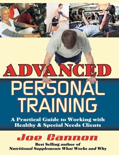 Beispielbild fr Advanced Personal Training: A Practical Guide to Working With Healthy and Special Needs Clients zum Verkauf von HPB-Ruby