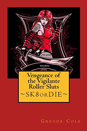 Stock image for Vengeance of the Vigilante Roller Sluts for sale by THE SAINT BOOKSTORE