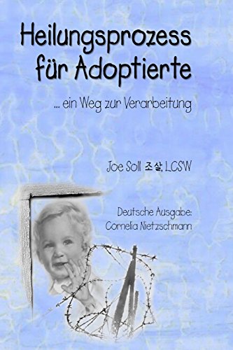 Imagen de archivo de Heilungsprozess fr Adoptierte: Ein Weg zur Verarbeitung a la venta por medimops