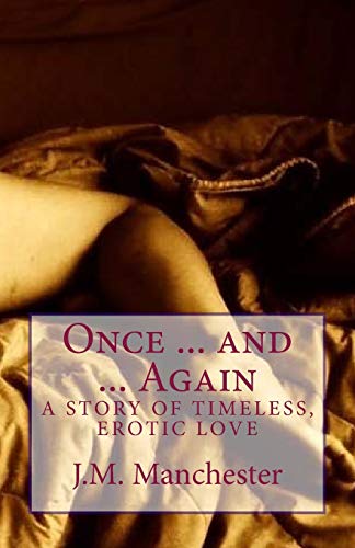 9780692295137: Once ... and ... Again: A story of timeless, erotic love