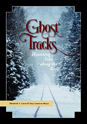 Stock image for Ghost Tracks: Haunting Tales along the Rails for sale by Bookmans