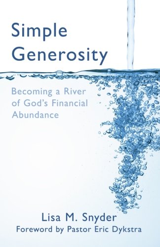 Beispielbild fr Simple Generosity: Becoming a River of Gods Financial Abundance zum Verkauf von Drew