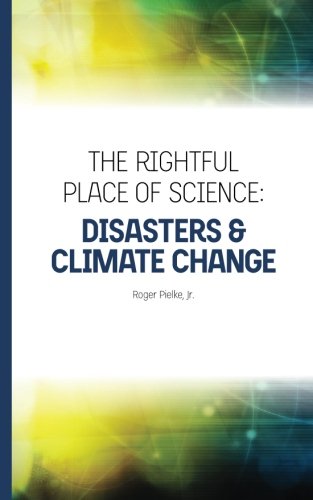 Imagen de archivo de The Rightful Place of Science: Disasters and Climate Change a la venta por HPB-Diamond